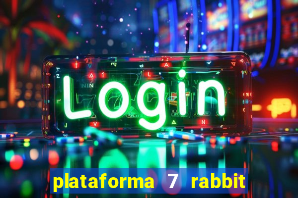 plataforma 7 rabbit paga mesmo